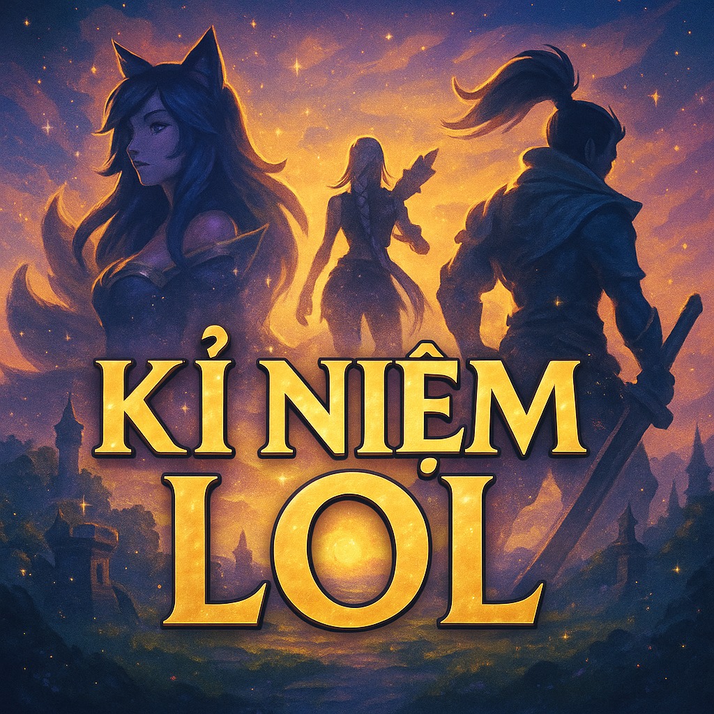 Kỉ Niệm LOL 